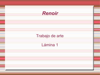 Renoir Trabajo de arte Lámina 1 