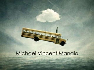 Michael Vincent Manalo
 
