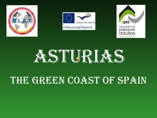 ASTURIAS
THE GREEN COAST OF SPAIN
 