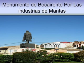 Monumento de Bocairente Por Las
industrias de Mantas
 