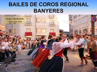 BAILES DE COROS REGIONAL
BANYERES
 