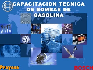 CAPACITACION TECNICA
DE BOMBAS DE
GASOLINA
 