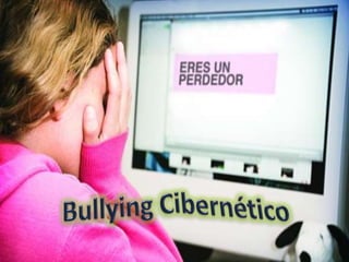 Bullying Cibernético
 