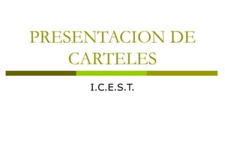 PRESENTACION DE CARTELES I.C.E.S.T. 