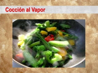 Cocción al Vapor
 