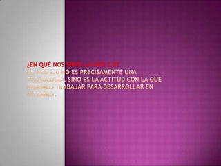 ¿En qué nos sirve la Web 2.0?El Web 2.0 no es precisamente una tecnología, sino es la actitud con la que debemos trabajar para desarrollar en Internet. 