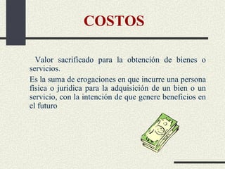 COSTOS ,[object Object],[object Object]
