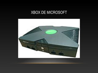 XBOX DE MICROSOFT
 