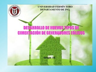 Grupo 10
UNIVERSIDAD FERMÍN TORO
DEPARTAMENTO DE ING.
 