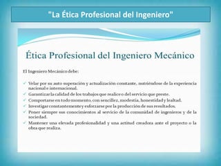 "La Ética Profesional del Ingeniero"
 