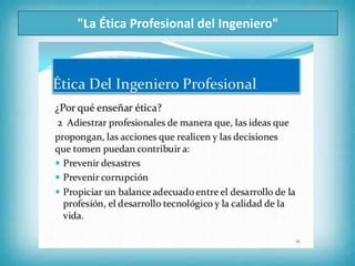 "La Ética Profesional del Ingeniero"
 