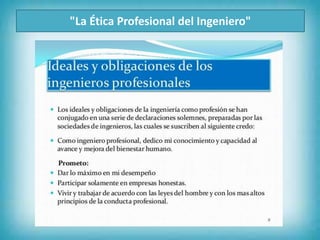 "La Ética Profesional del Ingeniero"
 