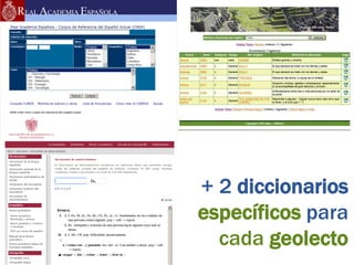 + 2 diccionarios específicos para cada geolecto  