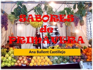 SABORES de PRIMAVERA Ana Ballent Castillejo 