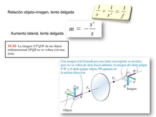 Relación objeto-imagen, lente delgada
Aumento lateral, lente delgada
 