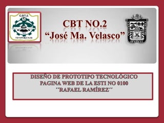 CBT NO.2
“José Ma. Velasco”
 