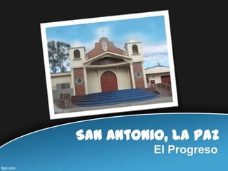 San Antonio, La Paz
          El Progreso
 