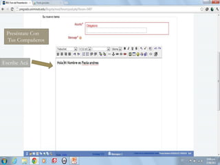 Preséntate Con
 Tus Compañeros



Escribe Acá
 
