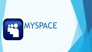 MYSPACE
 