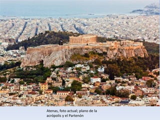 Atenas, foto actual; plano de la
acrópolis y el Partenón
 