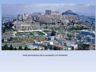 Vista panorámica de la acrópolis y el Partenón
 
