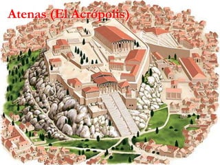 Atenas (El Acrópolis)
 