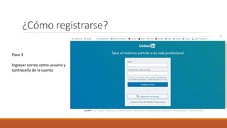 ¿Cómo registrarse?
Paso 3
Ingresar correo como usuario y
contraseña de la cuenta
 