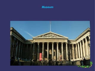 Museum
 