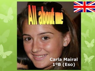 Carla Mairal
 1ºB (Eso)
 