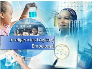 Inteligencias Lógica y Emocional 