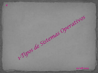03/07/201141-Tipos de Sistemas Operativos
