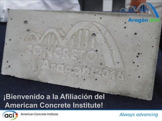 ¡Bienvenido a la Afiliación del
American Concrete Institute!
 