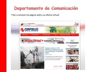 • Dar a conocer las página web y su oficina virtual
 