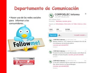 • Hacer uso de las redes sociales
para informar a los
consumidores.
 
