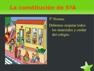 La constitución de 5ºA 3º Norma:  