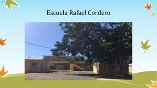 Escuela Rafael Cordero
 