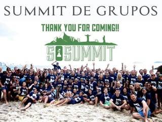 SUMMIT DE GRUPOS
 