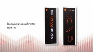 Fácil adaptación a diferentes
soportes
 