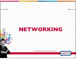 NETWORKING
EL PROGRAMA PUEDE CAMBIAR SIN PREVIO AVISO
 