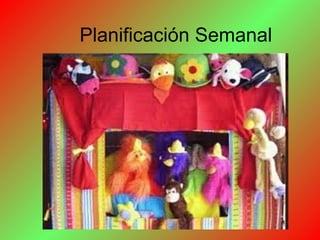 Planificación Semanal
 