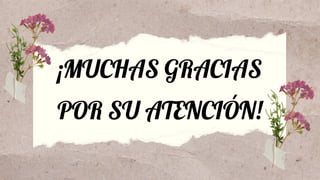 ¡MUCHAS GRACIAS
POR SU ATENCIÓN!
 