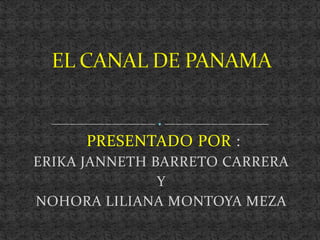 PRESENTADO POR :
ERIKA JANNETH BARRETO CARRERA
Y
NOHORA LILIANA MONTOYA MEZA
 