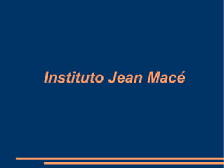 Instituto Jean Macé

 