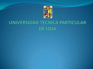 UNIVERSIDAD TECNICA PARTICULAR DE LOJA 