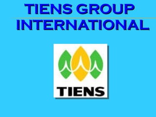 TIENS GROUP INTERNATIONAL 
