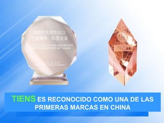 TIENS   ES RECONOCIDO COMO UNA DE LAS PRIMERAS MARCAS EN CHINA 