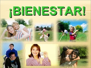 ¡BIENESTAR! 