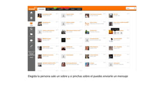Elegida la persona sale un sobre y si pinchas sobre el puedes
enviarle un mensaje
 