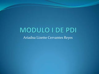 Ariadna Lizette Cervantes Reyes
 