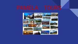 PAMELA TOURS
 